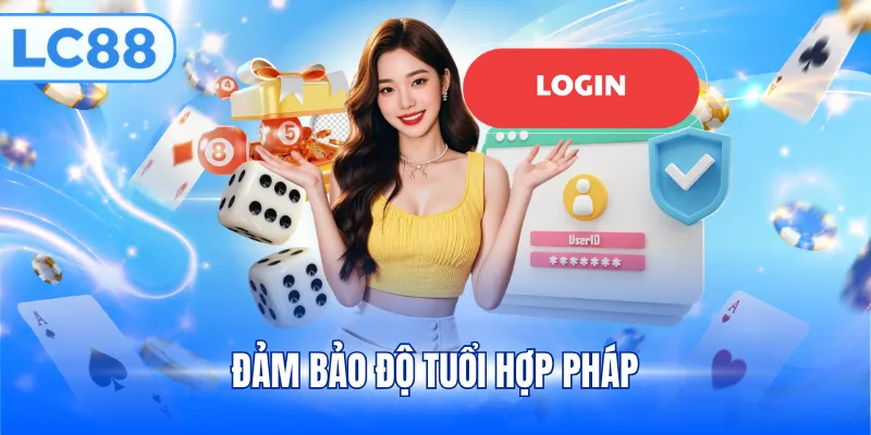 Đảm bảo độ tuổi hợp pháp